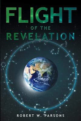 Flight of the Revelation by Parsons, Robert W.