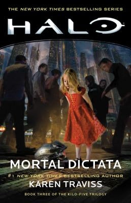 Halo: Mortal Dictata, Volume 13: Book Three of the Kilo-Five Trilogy by Traviss, Karen