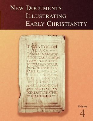 New Documents Illustrating Early Christianity, 4: A Review of Greek Inscriptions and Papyri Published in 1979 by Llewelyn, Stephen