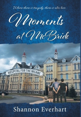 Moments at McBride by Everhart, Shannon
