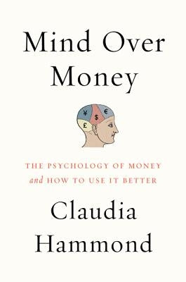 Mind over Money by Hammond, Claudia