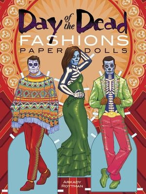 Day of the Dead Fashions Paper Dolls by Roytman, Arkady