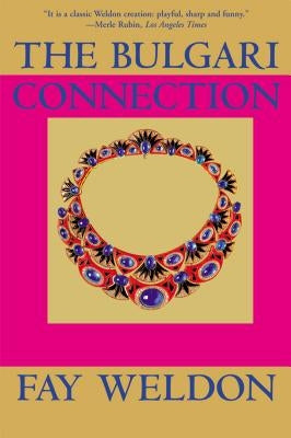 The Bulgari Connection by Weldon, Fay