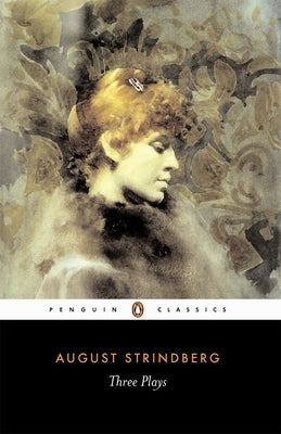 Three Plays: The Father; Miss Julia; And Easter by Strindberg, August