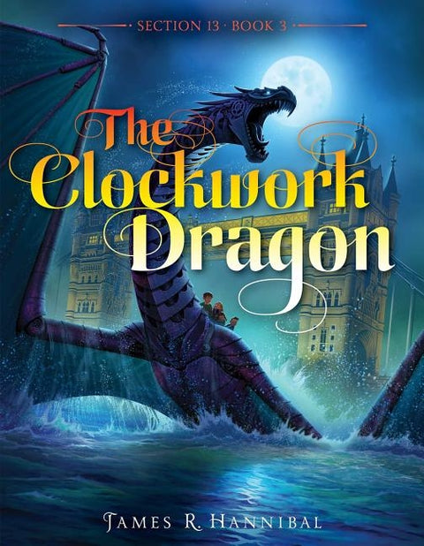 The Clockwork Dragon, Volume 3 by Hannibal, James R.