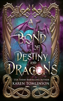 A Bond of Destiny and Dragons by Tomlinson, Karen