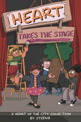 Heart Takes the Stage: A Heart of the City Collectionvolume 1 by Steenz