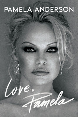 Love, Pamela by Anderson, Pamela