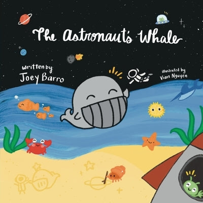 The Astronaut's Whale by Barro, Joey
