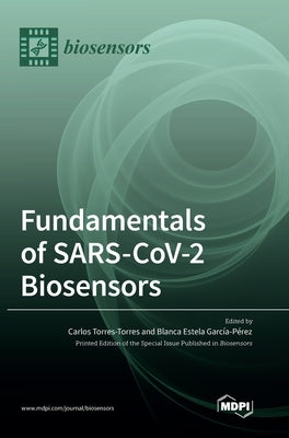 Fundamentals of SARS-CoV-2 Biosensors by Torres, Carlos Torres