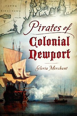 Pirates of Colonial Newport by Merchant, Gloria