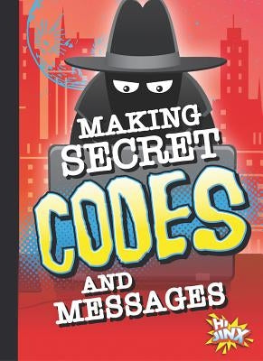 Making Secret Codes and Messages by Caswell, Deanna