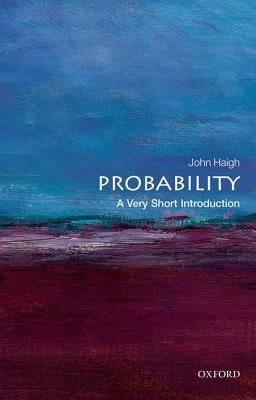Probability: A Very Short Introduction by Haigh, John, Dr