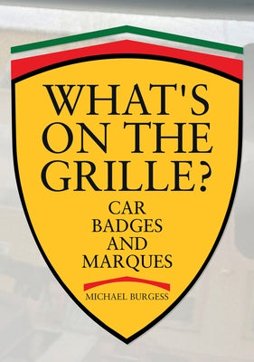 What's on the Grille?: Car Badges and Marques by Burgess, Michael