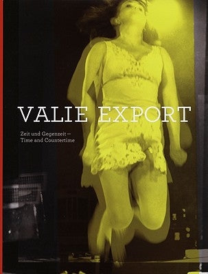 Valie Export: Time and Countertime by Export, Valie