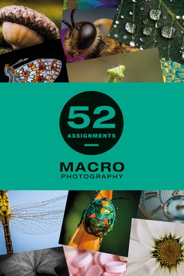 52 Assignments: Macro Photography by Taylor, David