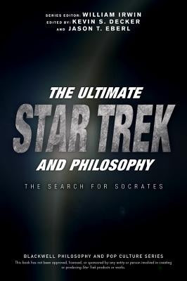 Ultimate Star Trek and Philoso by Decker