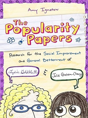 Research for the Social Improvement and General Betterment of Lydia Goldblatt and Julie Graham-Chang (the Popularity Papers #1) by Ignatow, Amy