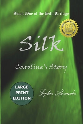 Silk: Caroline's Story by Alexander, Sophia