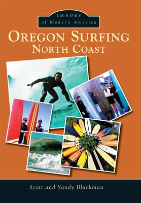 Oregon Surfing: North Coast by Blackman, Scott