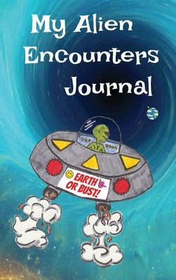 My Alien Encounters Journal by Gwynn, Michele E.