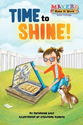 Time to Shine!: Solar Energy by Daly, Catherine