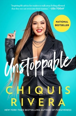 Unstoppable: How I Found My Strength Through Love and Loss by Rivera, Chiquis