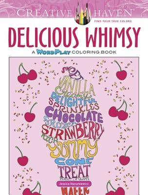 Creative Haven Delicious Whimsy: A Wordplay Coloring Book by Mazurkiewicz, Jessica