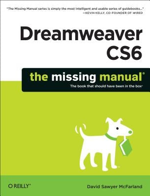Dreamweaver Cs6: The Missing Manual by McFarland, David Sawyer