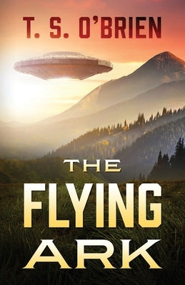 The Flying Ark by O'Brien, T. S.