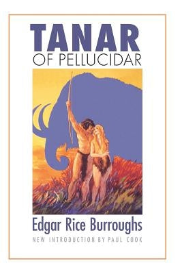 Tanar of Pellucidar: by Burroughs, Edgar Rice