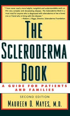 The Scleroderma Book: A Guide for Patients and Families by Mayes, Maureen D.