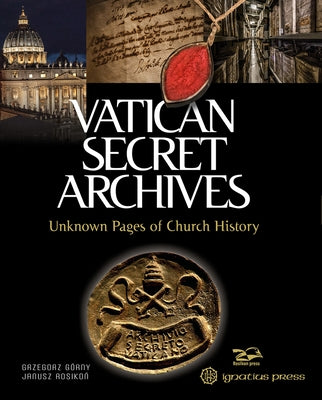 Vatican Secret Archives: Unknown Pages of Church History by Górny, Grzegorz