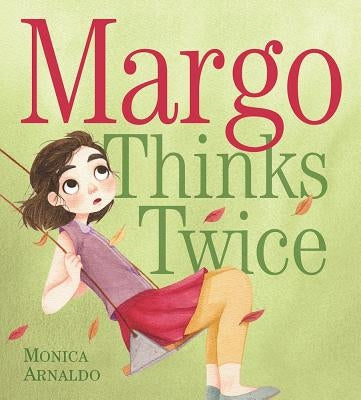 Margo Thinks Twice by Arnaldo, Monica