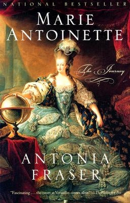 Marie Antoinette: The Journey by Fraser, Antonia
