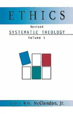 Ethics: Systematic Theology Volume 1, Revised by Murphy, Nancey