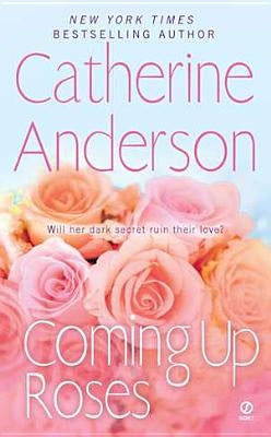 Coming Up Roses by Anderson, Catherine