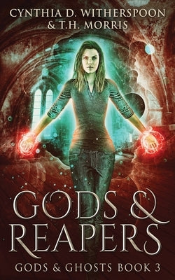 Gods And Reapers by Witherspoon, Cynthia D.