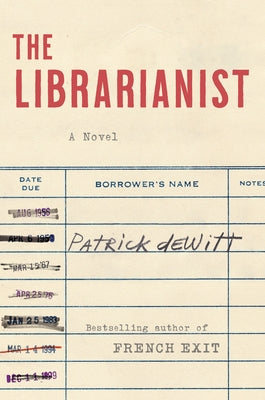 The Librarianist by DeWitt, Patrick