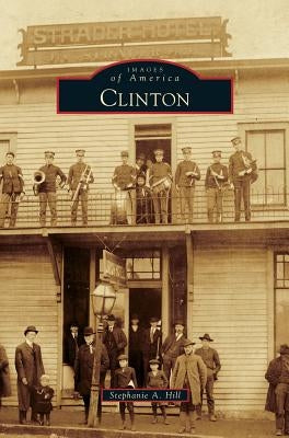 Clinton by Hill, Stephanie A.
