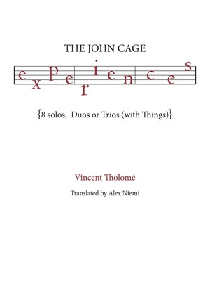 The John Cage Experiences by Niemi, Alexandra