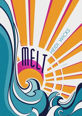 Melt by Wicks, Heidi
