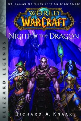 World of Warcraft: Night of the Dragon: Blizzard Legends by Knaak