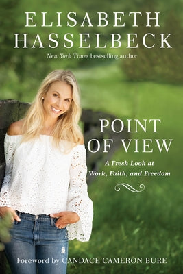 Point of View: A Fresh Look at Work, Faith, and Freedom by Hasselbeck, Elisabeth