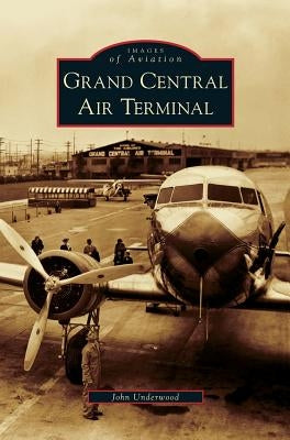 Grand Central Air Terminal by Underwood, John
