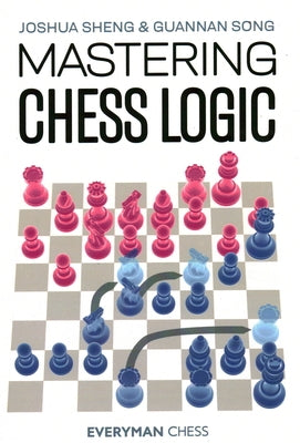 Mastering Chess Logic by Sheng, Joshua