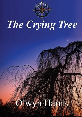 The Crying Tree by Harris, Olwyn