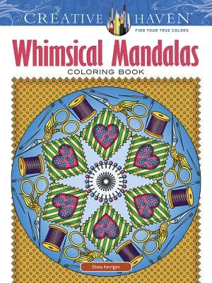 Creative Haven Whimsical Mandalas Coloring Book by Kerrigan, Shala