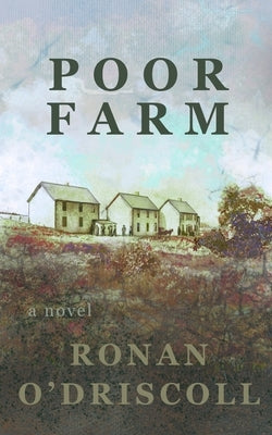 Poor Farm by O'Driscoll, Ronan