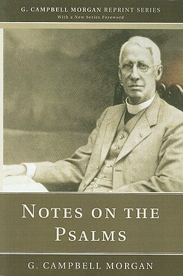 Notes on the Psalms by Morgan, G. Campbell